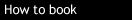 How to book
